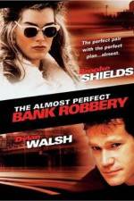 The Almost Perfect Bank Robbery